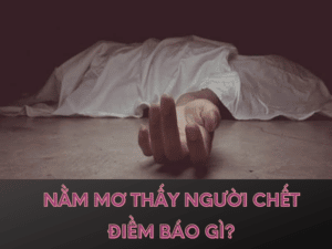 nam mo thay nguoi chet va diem bao