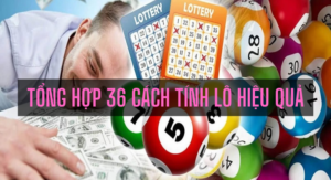 tổng hợp 36 cách tính lô hiệu quả