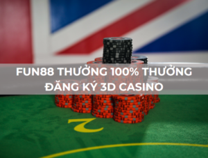 100 thuong dang ky 3d casino fun88