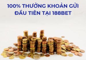 100 thuong khoan gui dau tien tai 188bet