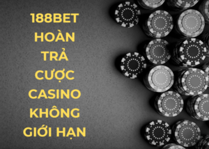 188bet hoan tra cuoc casino khong gioi han