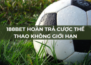 188bet hoan tra cuoc the thao khong gioi han