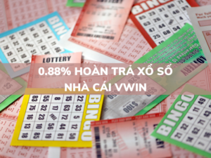 0 88 hoan tra xo so tai vwin