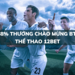 88 thuong chao mung bti the thao 12bet
