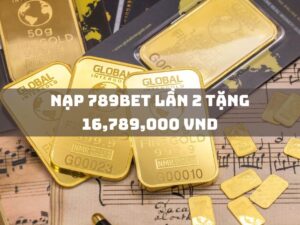 nap 789bet lan 2 tang 16789000 vnd